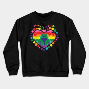 Man I Love Frogs [rainbow] Crewneck Sweatshirt